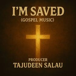 I'M SAVED