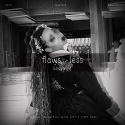 flaws, less