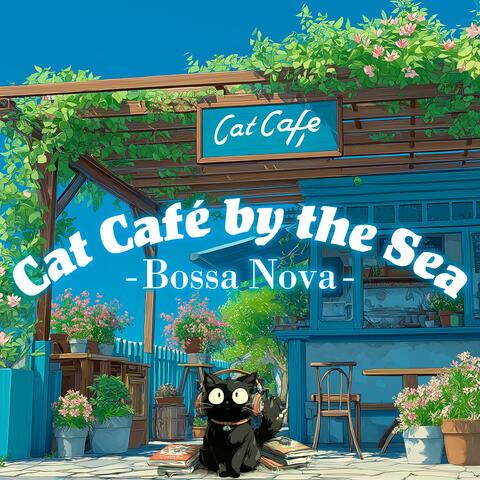 Cat Café by the Sea 015 -Bossa Nova-