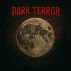 DARK TERROR