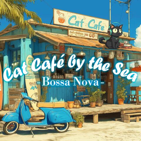 Cat Café by the Sea 013 -Bossa Nova-