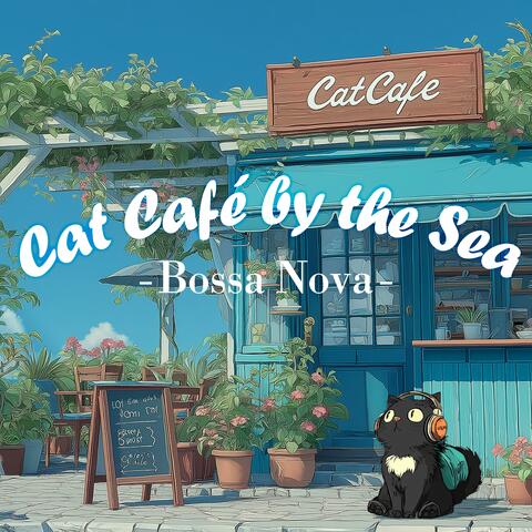 Cat Café by the Sea 014 -Bossa Nova-