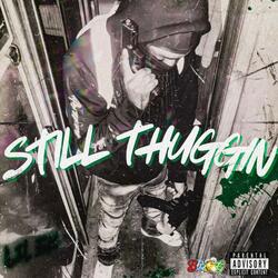 Still thuggin