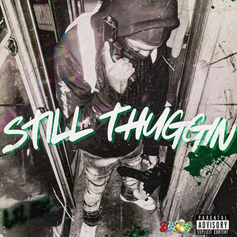 Still thuggin