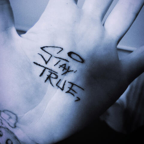 Stay True
