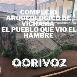 Complejo Arqueológico de Vichama – El Pueblo que Vio el Hambre