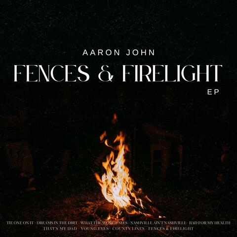 Fences & Firelight