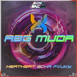 DJ​ ABG MUDA​ X​ HEATHEAT 3CHA FVUKY