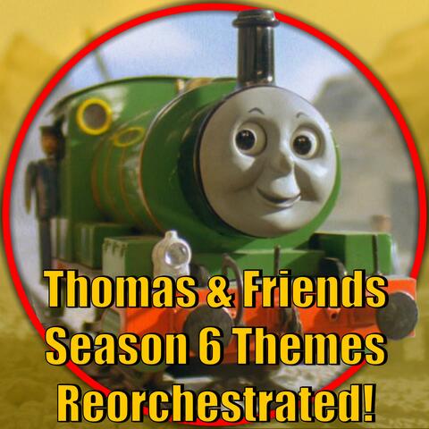 Thomas and Friends Themes Reorchestrated (Season 6)