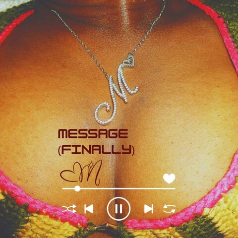 Message (Finally)