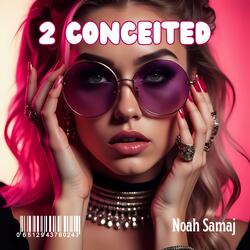 2 Conceited (Instrumental Version)