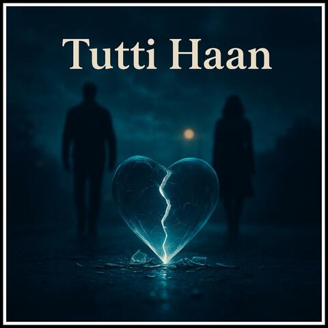 Tutti Haan (We Both Broke)