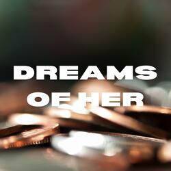 Dreams of Her