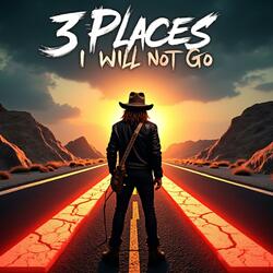 3 Places I Will Not Go (feat. Celestrial Speaks)