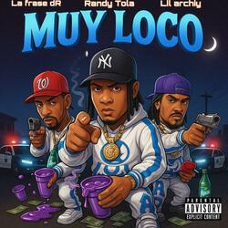 MUY LOCO (feat. La Frase Dr & Lil Archiy)