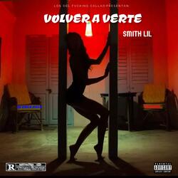 VOLVER A VERTE (feat. Smith Lil)