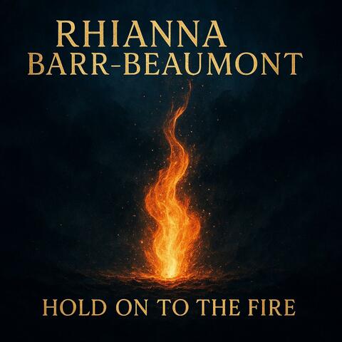 Hold On To The Fire