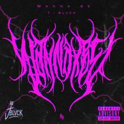 Wanna be