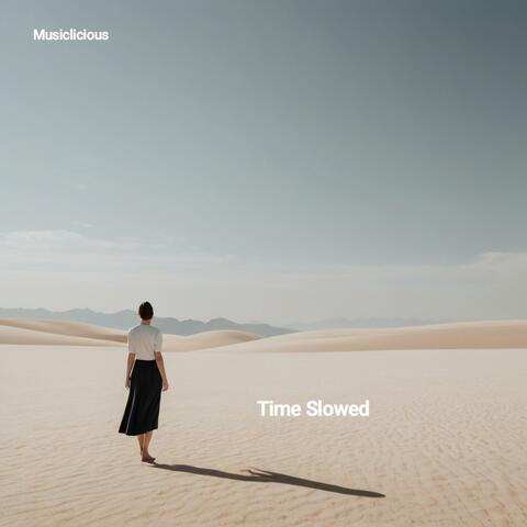 Time Slowed