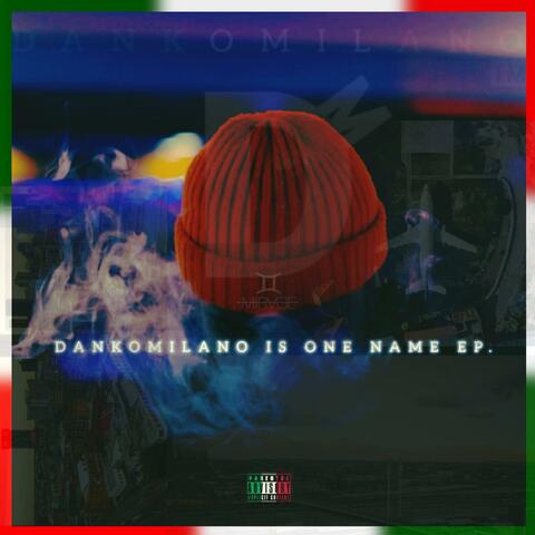 DANKOMILANO IS ONE NAME ep