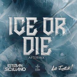 Ice Or Die (feat. Le Juarez) (After Mix)