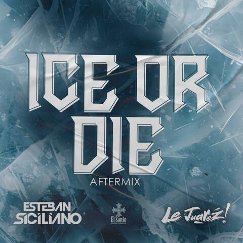 Ice Or Die (feat. Le Juarez) [After Mix]