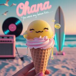 You Were My Lemon Kiss – Ohana Love Song