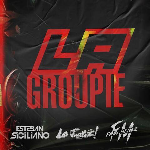 La Gropuie (feat. Le Juarez & Fabi Menez) [After Mix]