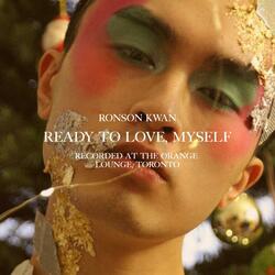 Ready to Love, Myself (Recorded at The Orange Lounge, Toronto) (Extended Version)