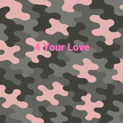 4 Your Love