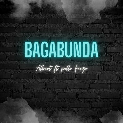 Bagabunda (feat. Albert Joseph & pollo fuego)