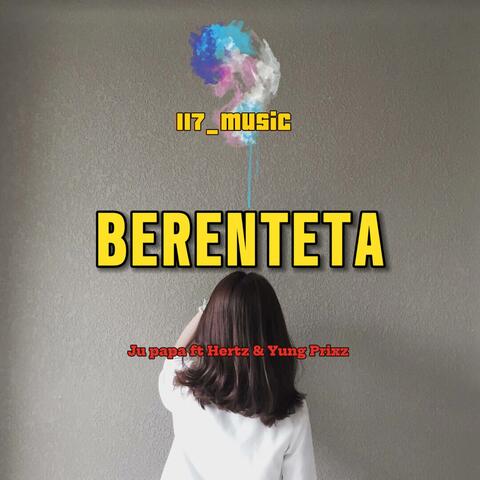 BERENTETA (feat. JU PAPA | HERTZ | YUNG PRIXZ)