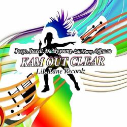 KAM OUT CLEAR (feat. PEEPZ , DADDY YOUNG _4DII & OFF MAN)