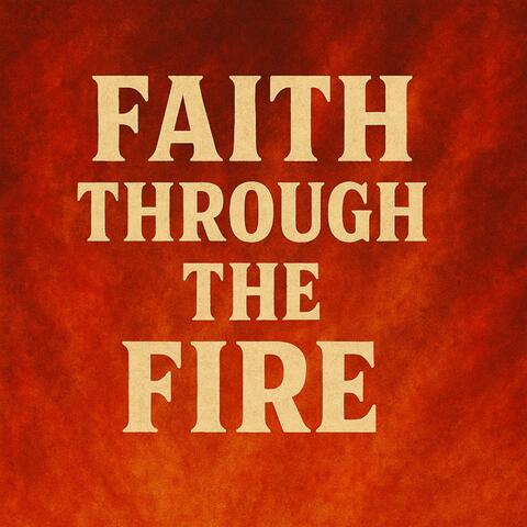 Faith Through the Fire