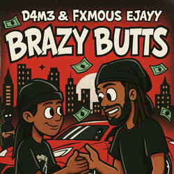 Brazy Butts (feat. D4M3)