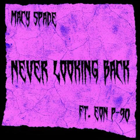 Never Looking Back (feat. Eon P-90)