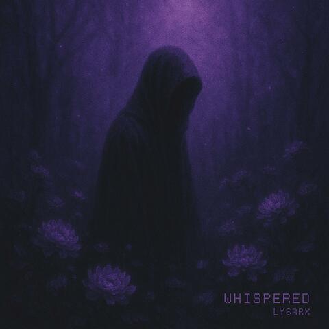 Whispered