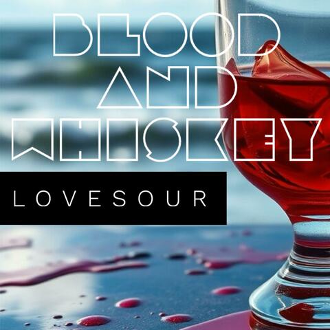 Blood and Whiskey