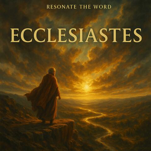 Resonate The Word: Ecclesiastes