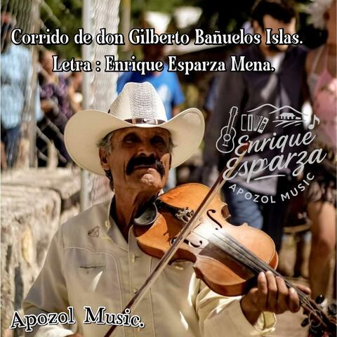 Corrido de don Gilberto Bañuelos Islas.