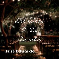 Del Altar A La Tumba