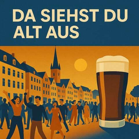 Da Siehst Du Alt Aus