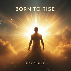 Born to Rise