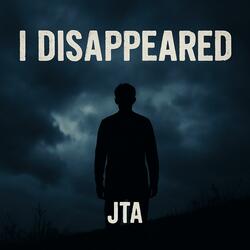 I Disappeared