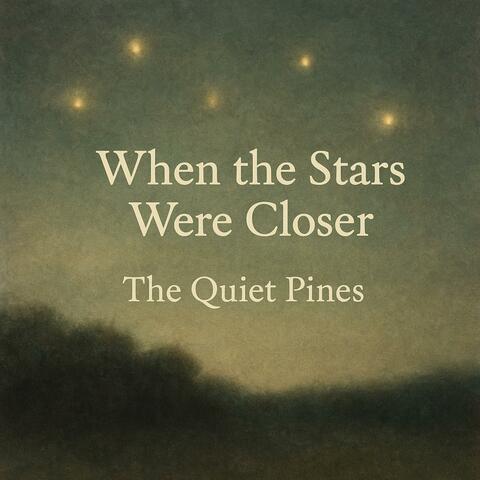 When the Stars Were Closer