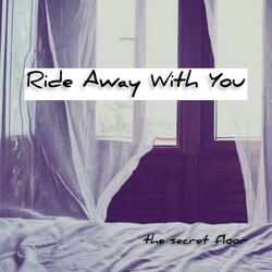 Ride Away With You