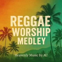 Reggae Worship Medley