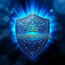 너희는 결코 흔들리지 말며 BE IMMOVABLE