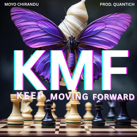KMF (Keep Moving Forward)