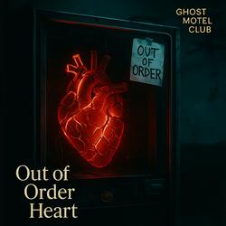 Out of Order Heart